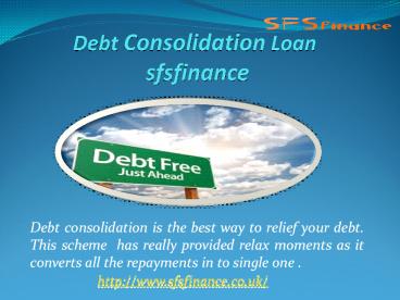 Debt consolidatiDebt Consolidation Loan in UK - sfs financeon Loan UK