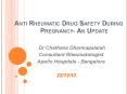 Anti Rheumatic Drug Safety During              Pregnancy- An Update PowerPoint PPT Presentation