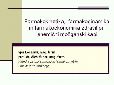 Farmakokinetika, farmakodinamika in farmakoekonomika zdravil pri ishemicni mo