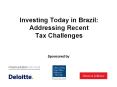 Investing Today in Brazil: Addressing Recent Tax Challenges PowerPoint PPT Presentation