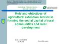 Role and objectives of agricultural extension service in forming the social capital of rural communities and rural development PowerPoint PPT Presentation