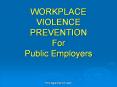 WORKPLACE VIOLENCE PREVENTION For Public Employers PowerPoint PPT Presentation