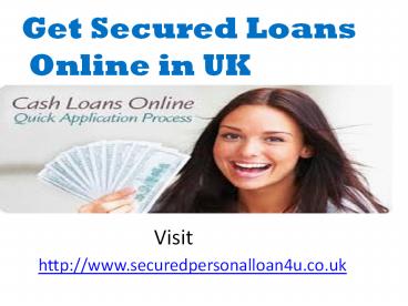 Get Secured Loans Online in UK