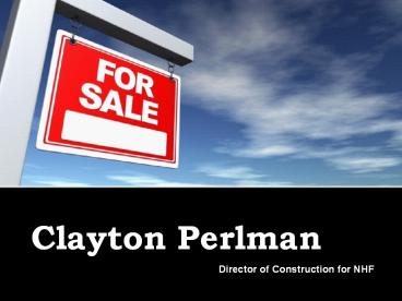 Clayton Perlman - Director of Construction