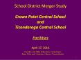 School District Merger Study Crown Point Central School and Ticonderoga Central School Facilities April 17, 2013 PowerPoint PPT Presentation