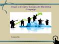 Steps to Create a Successful Marketing Campaign PowerPoint PPT Presentation