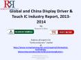 2013-2014 Global and China Display Driver & Touch IC Market Analysis PowerPoint PPT Presentation