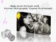 Make great portraits with portrait photography Virginia professionals (1) PowerPoint PPT Presentation