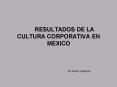 RESULTADOS DE LA CULTURA CORPORATIVA EN MEXICO PowerPoint PPT Presentation