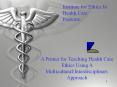 A Primer for Teaching Health Care Ethics Using A Multicultural/Interdisciplinary Approach PowerPoint PPT Presentation