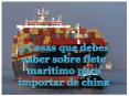 5 Cosas que debes saber sobre flete marítimo para importar de China PowerPoint PPT Presentation