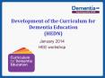 Development of the Curriculum for Dementia Education (HEDN) PowerPoint PPT Presentation