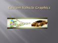 Custom Vehicle Graphics PowerPoint PPT Presentation