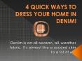 4 QUICK WAYS TO DRESS YOUR HOME IN DENIM PowerPoint PPT Presentation
