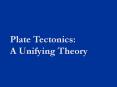 Plate Tectonics: A Unifying Theory PowerPoint PPT Presentation