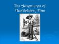 The Adventures of Huckleberry Finn PowerPoint PPT Presentation
