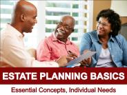 Estate Planning Basics: Essential Concepts, Individual Needs