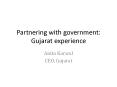 Partnering with government: Gujarat experience PowerPoint PPT Presentation