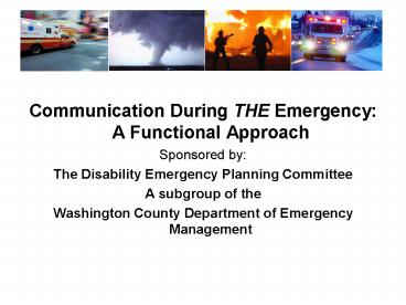 Communication During THE Emergency:   A Functional Approach