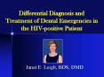 Differential Diagnosis and Treatment of Dental Emergencies in the HIV-positive Patient PowerPoint PPT Presentation