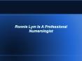 Ronnie Lym Is A Professional Numerologist PowerPoint PPT Presentation