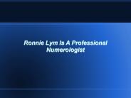 Ronnie Lym Is A Professional Numerologist