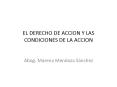 EL DERECHO DE ACCION Y LAS CONDICIONES DE LA ACCION PowerPoint PPT Presentation