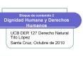 Bloque de contenido 2 Dignidad Humana y Derechos Humanos PowerPoint PPT Presentation