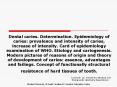 Dental caries. Determination. Epidemiology of caries: prevalence and intensity of caries, increase of intensity. Card of epidemiology examination of WHO. Etiology and cariogenesis. Modern pictures of reasons of origin and theory of development of caries: PowerPoint PPT Presentation