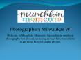 Photographers Milwaukee WI PowerPoint PPT Presentation