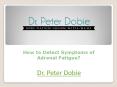 How to Detect Symptoms of Adrenal Fatigue? PowerPoint PPT Presentation