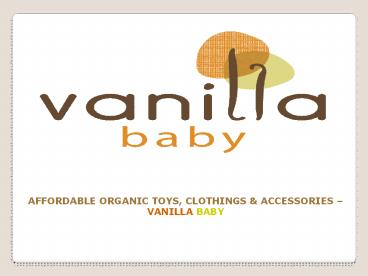 Affordable Organic Baby Toys, Clothings and Accessories - Vanilla Baby
