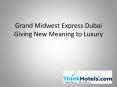 Grand Midwest Express Dubai Giving New Meaning to Luxury (1)