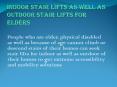 Indoor Stair lifts as well as outdoor stair lifts for elders PowerPoint PPT Presentation