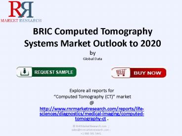 BRIC Computed Tomography System Market Analysis