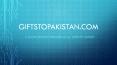 Send Flowers and Gifts Online to Pakistan, USA and UK. PowerPoint PPT Presentation