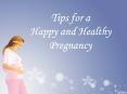 Tips for a Happy and Healthy pregnancy PowerPoint PPT Presentation