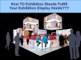 How TO Exhibition Stands Fulfil Your Exhibition Display Needs PowerPoint PPT Presentation