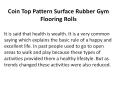 Coin Top Pattern Surface Rubber Gym Flooring Rolls PowerPoint PPT Presentation