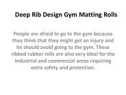 Deep Rib Design Gym Matting Rolls