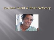 Custom Yacht & Boat Delivery