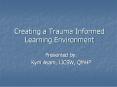 Creating a Trauma Informed Learning Environment PowerPoint PPT Presentation
