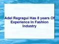 Adel Regragui Has 8 years Of Experience In Fashion Industry PowerPoint PPT Presentation