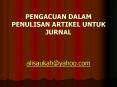 PENGACUAN DALAM PENULISAN ARTIKEL UNTUK JURNAL  alisaukah@yahoo.com PowerPoint PPT Presentation