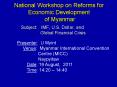 National Workshop on Reforms for Economic Development of Myanmar PowerPoint PPT Presentation
