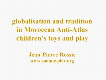 globalisation and tradition in Moroccan Anti-Atlas children