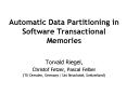 Automatic Data Partitioning in Software Transactional Memories PowerPoint PPT Presentation