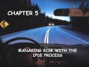 MANAGING RISK WITH THE IPDE PROCESS