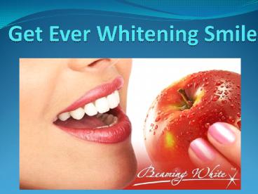 Get Ever Whitening Smile