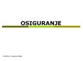 OSIGURANJE PowerPoint PPT Presentation